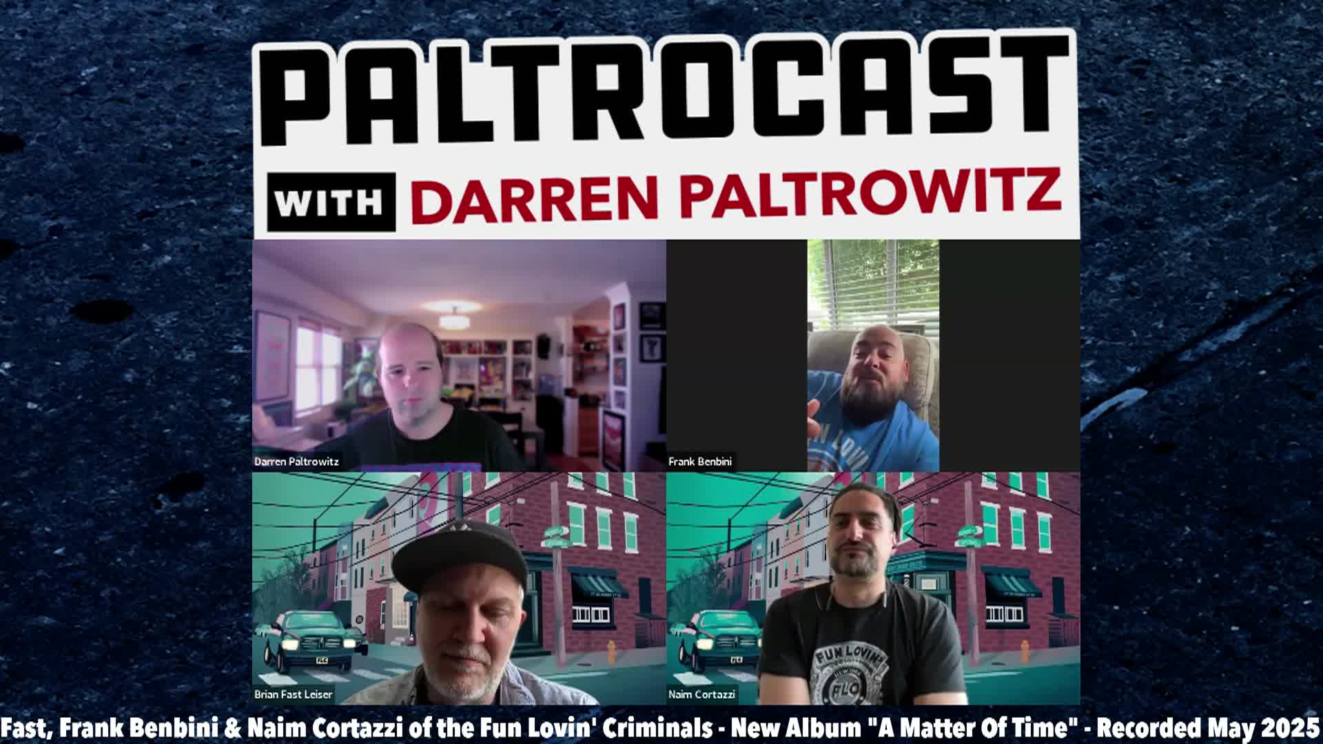 Paltrocast: Fun Lovin' Criminals members Brian "Fast" Leiser, Frank Benbini, and Naim Cortazzi