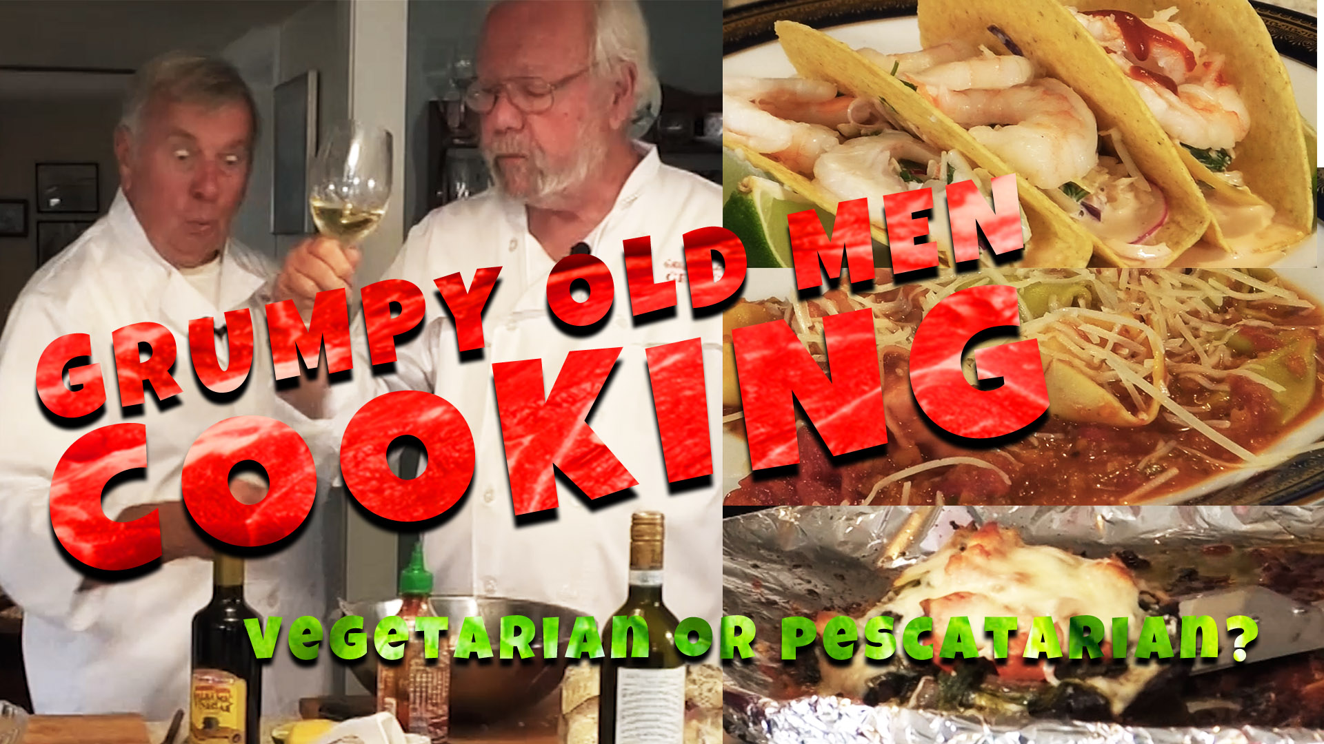 Grumpy Old Men Cooking: Vegetarian or Pescatarian?