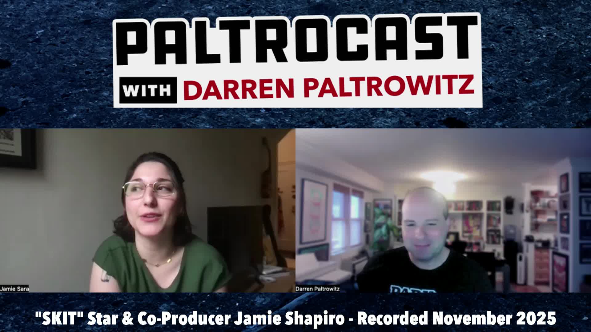 Paltrocast: actress/producer Jamie Shapiro from "Skit" and Face To Face guitarist Dennis Hill