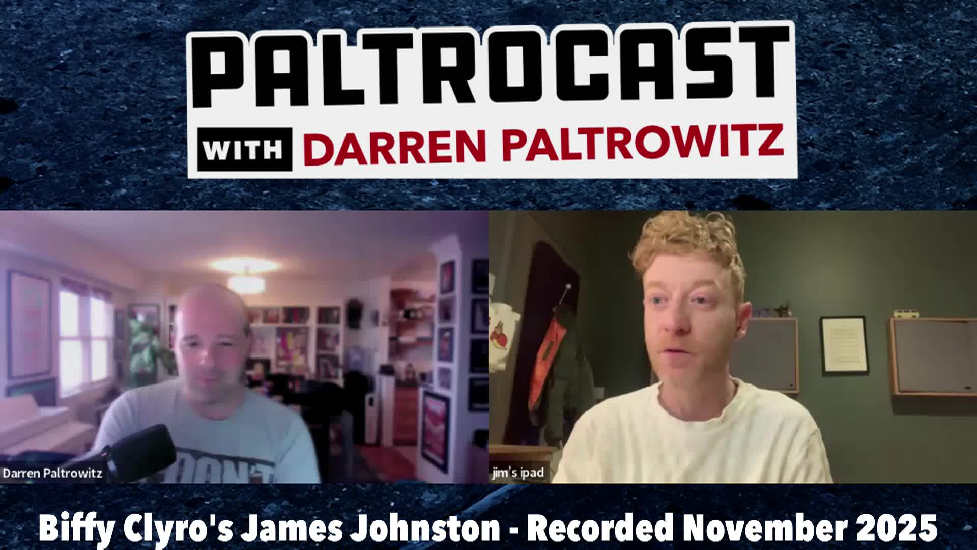Paltrocast: Biffy Clyro band co-founder James Johnston and actor/director Kevin McNally