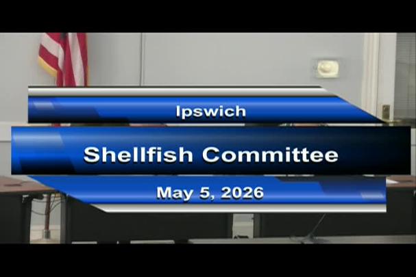 Thumbnail image for Ipswich Shellfish Advisory Committee Meeting 5/5/26