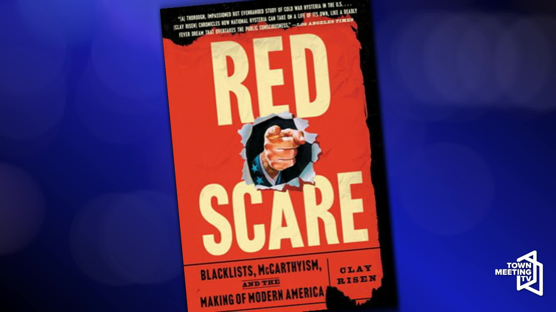 Thumbnail image for Meet the Author: Clay Rise, Red Scare: Blacklists, McCarthyism and the Making of Modern America