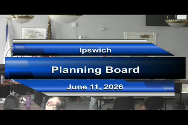 Thumbnail image for Ipswich Planning Board Meeting 6/11/26